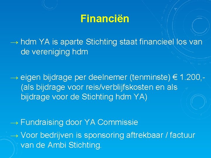 Financiën → hdm YA is aparte Stichting staat financieel los van de vereniging hdm