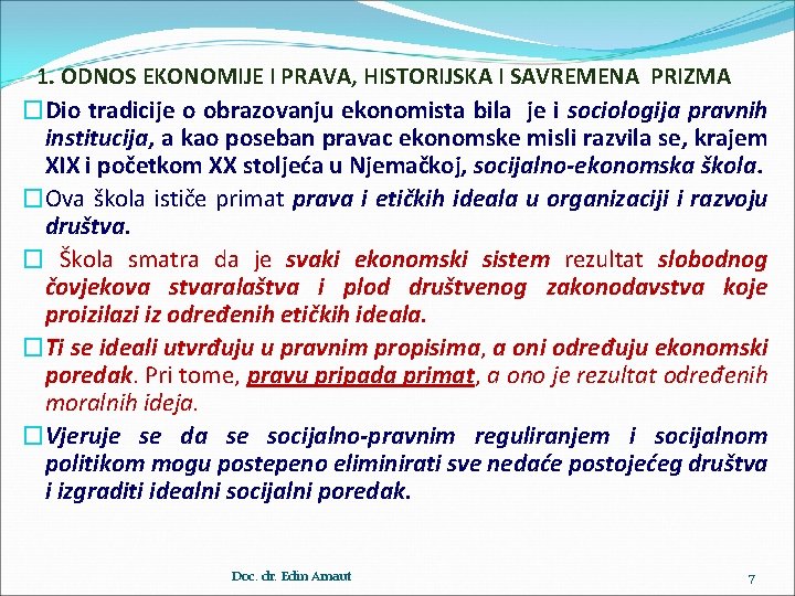 1. ODNOS EKONOMIJE I PRAVA, HISTORIJSKA I SAVREMENA PRIZMA �Dio tradicije o obrazovanju ekonomista