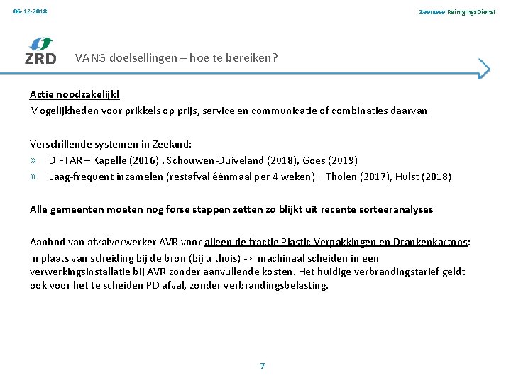 06 -12 -2018 Zeeuwse Reinigings. Dienst VANG doelsellingen – hoe te bereiken? Actie noodzakelijk!