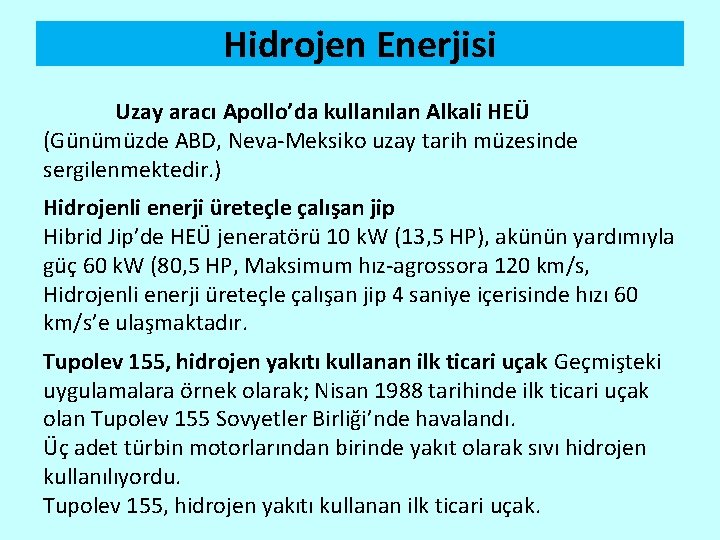 Hidrojen Enerjisi Uzay aracı Apollo’da kullanılan Alkali HEÜ (Günümüzde ABD, Neva-Meksiko uzay tarih müzesinde