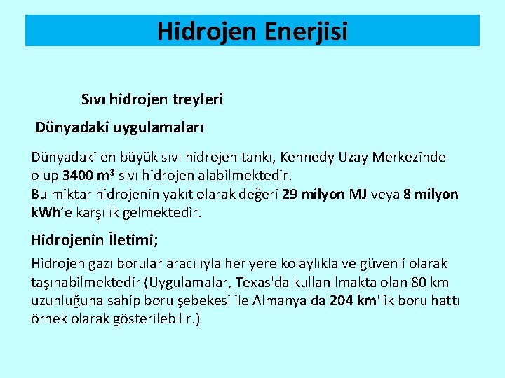 Hidrojen Enerjisi Sıvı hidrojen treyleri Dünyadaki uygulamaları Dünyadaki en büyük sıvı hidrojen tankı, Kennedy