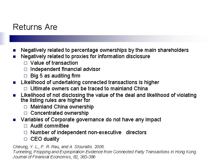 Returns Are n n n Negatively related to percentage ownerships by the main shareholders