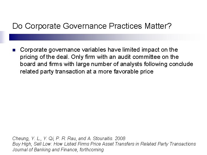 Do Corporate Governance Practices Matter? n Corporate governance variables have limited impact on the