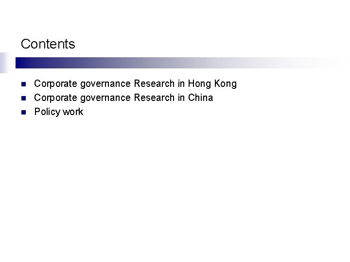 Contents n n n Corporate governance Research in Hong Kong Corporate governance Research in