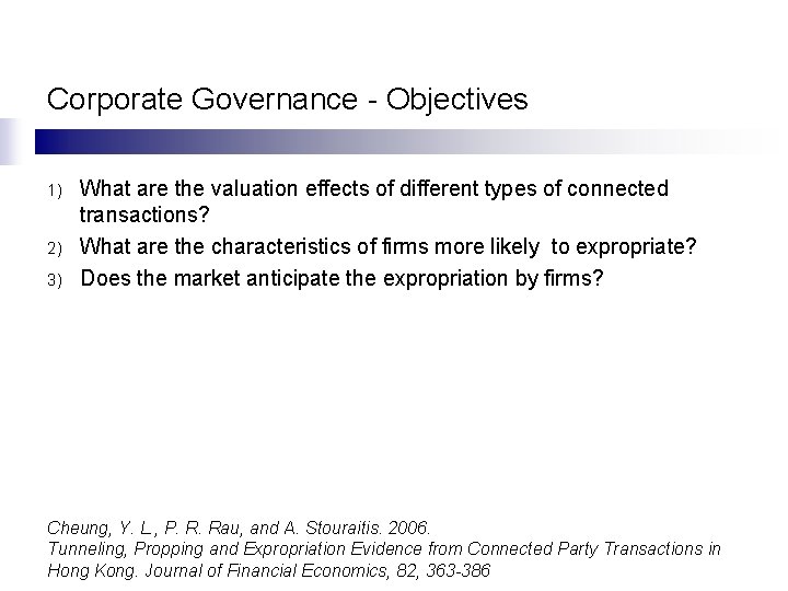 Corporate Governance - Objectives 1) 2) 3) What are the valuation effects of different