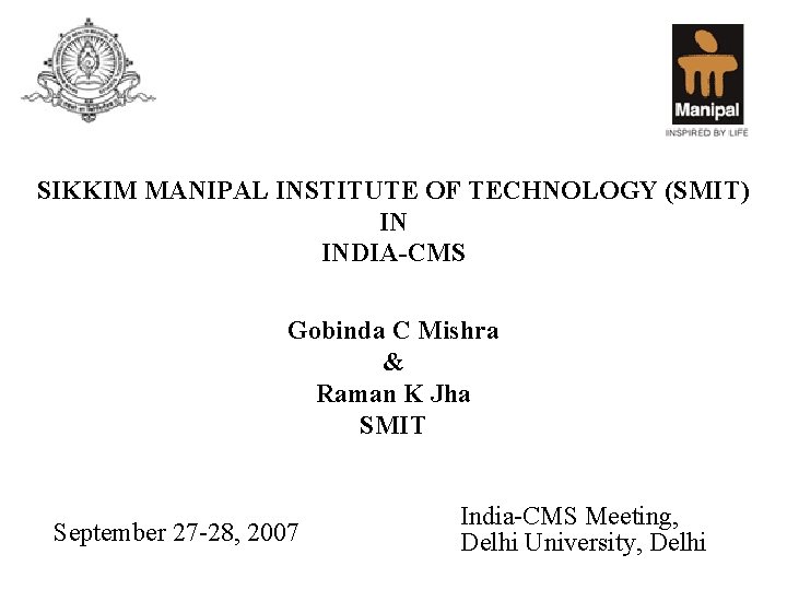 SIKKIM MANIPAL INSTITUTE OF TECHNOLOGY (SMIT) IN INDIA-CMS Gobinda C Mishra & Raman K