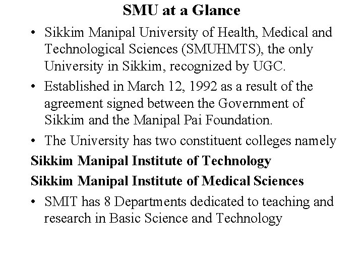SMU at a Glance • Sikkim Manipal University of Health, Medical and Technological Sciences