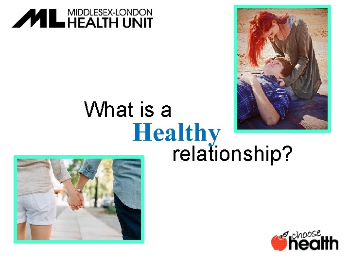 What is a Healthy relationship? 