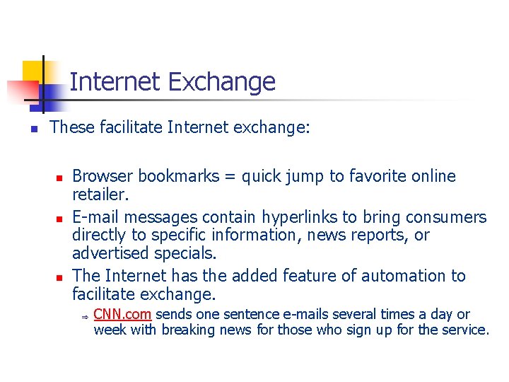Internet Exchange n These facilitate Internet exchange: n n n Browser bookmarks = quick