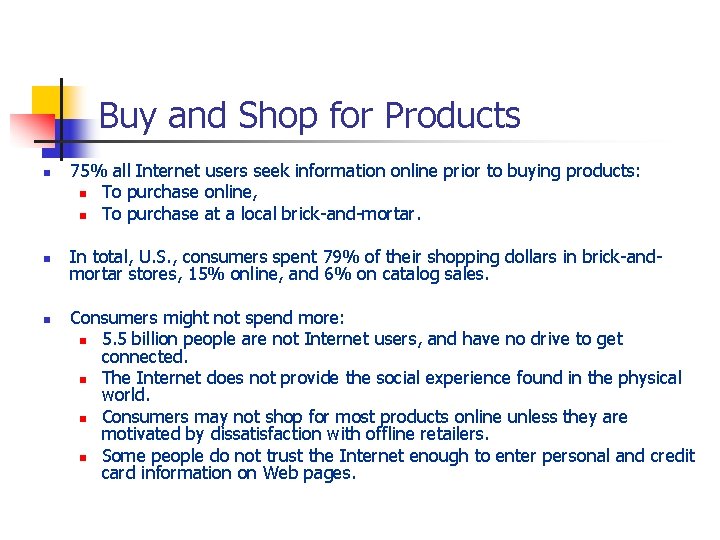 Buy and Shop for Products n n n 75% all Internet users seek information