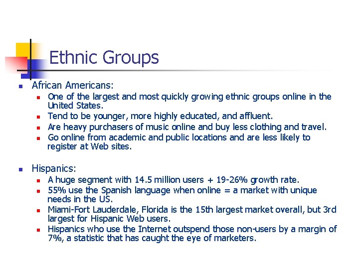 Ethnic Groups n African Americans: n n n One of the largest and most