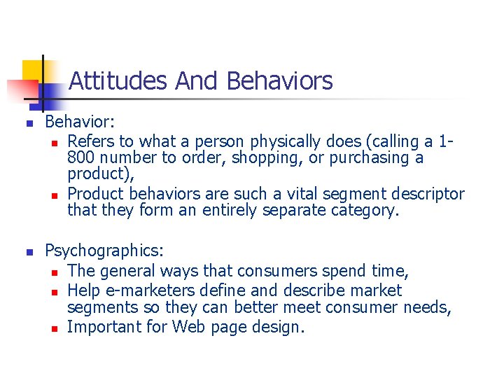 Attitudes And Behaviors n n Behavior: n Refers to what a person physically does