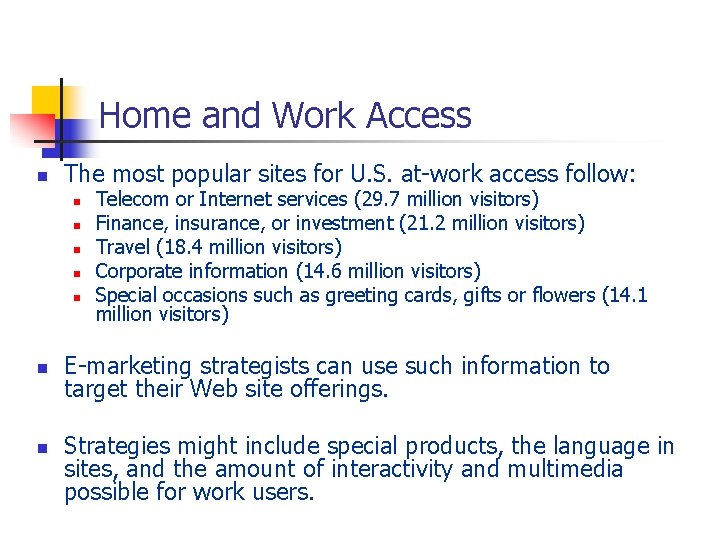 Home and Work Access n The most popular sites for U. S. at-work access