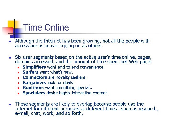 Time Online n n Although the Internet has been growing, not all the people