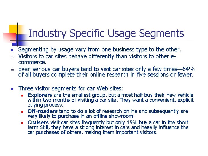 Industry Specific Usage Segments n Þ Þ n Segmenting by usage vary from one