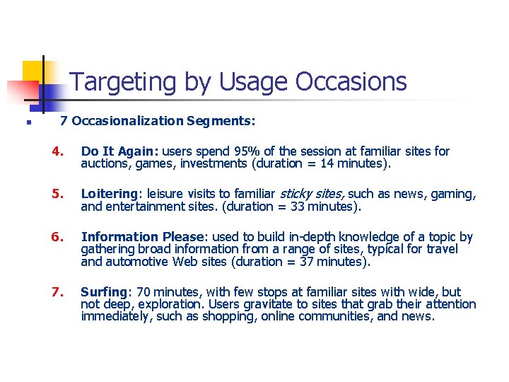 Targeting by Usage Occasions n 7 Occasionalization Segments: 4. Do It Again: users spend
