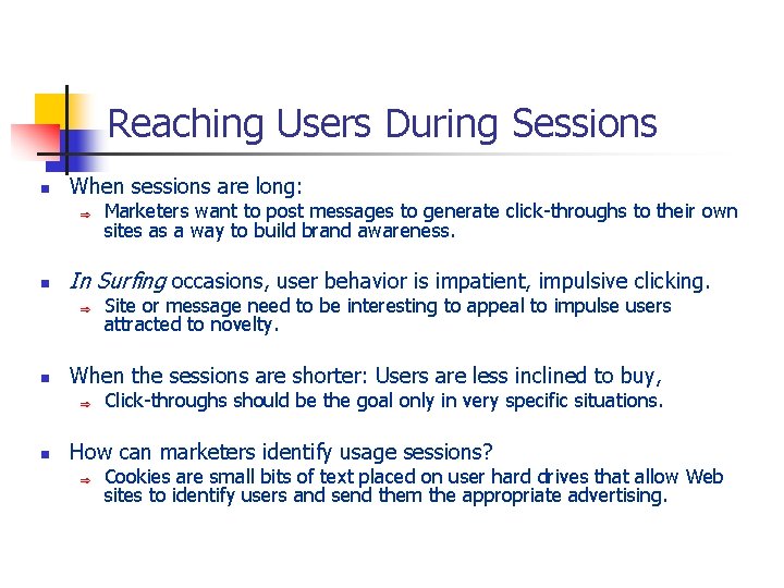 Reaching Users During Sessions n When sessions are long: Þ n In Surfing occasions,