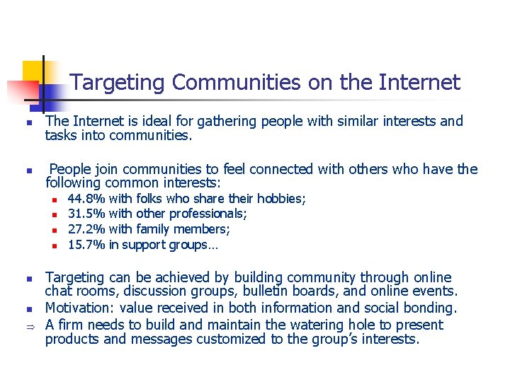 Targeting Communities on the Internet n The Internet is ideal for gathering people with