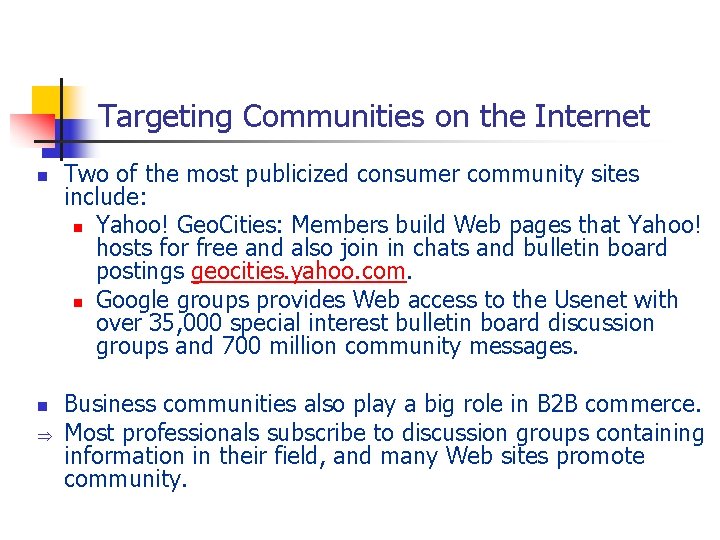 Targeting Communities on the Internet n n Þ Two of the most publicized consumer