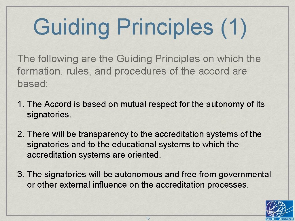 Guiding Principles (1) The following are the Guiding Principles on which the formation, rules,