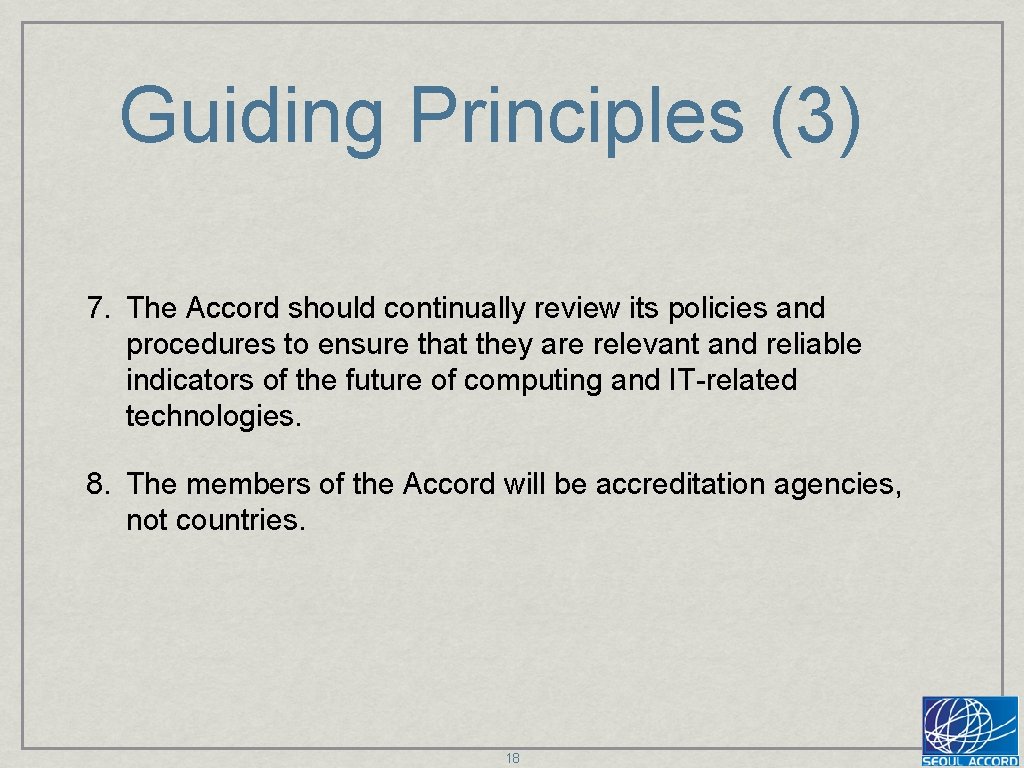 Guiding Principles (3) 7. The Accord should continually review its policies and procedures to
