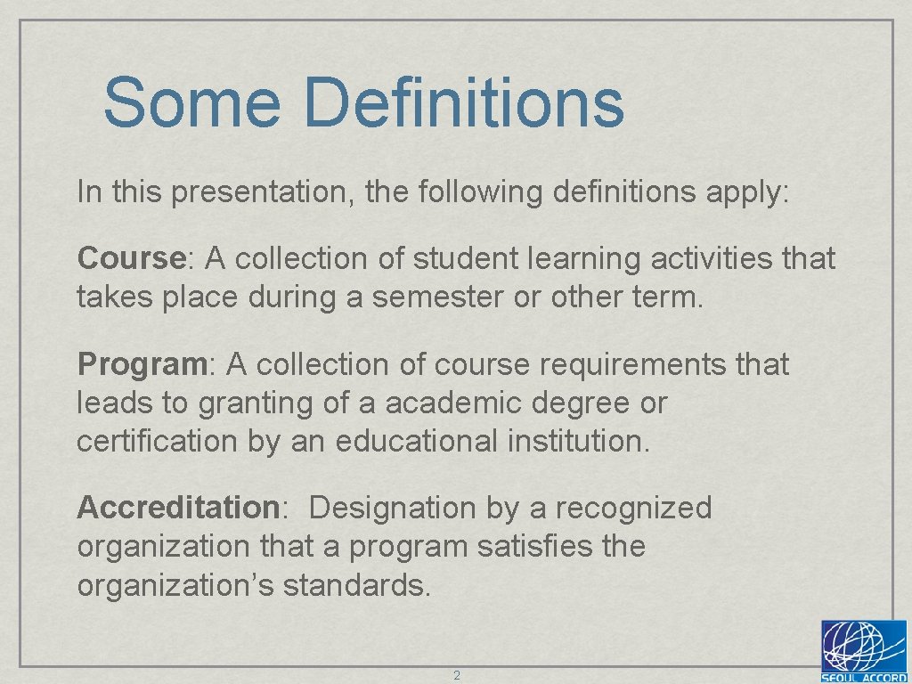 Some Definitions In this presentation, the following definitions apply: Course: A collection of student