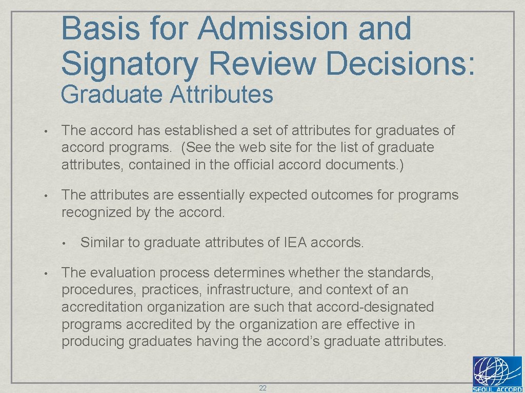 Basis for Admission and Signatory Review Decisions: Graduate Attributes • The accord has established