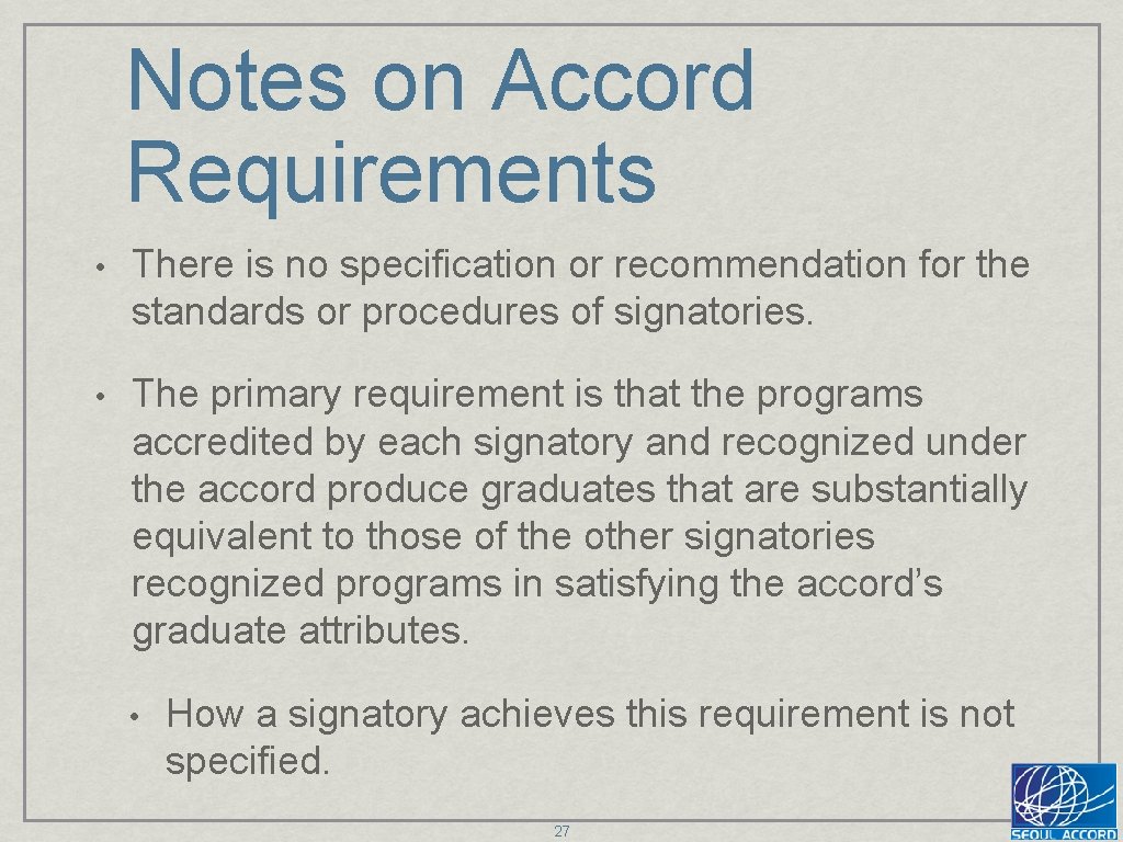 Notes on Accord Requirements • There is no specification or recommendation for the standards