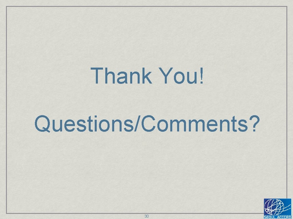 Thank You! Questions/Comments? 30 