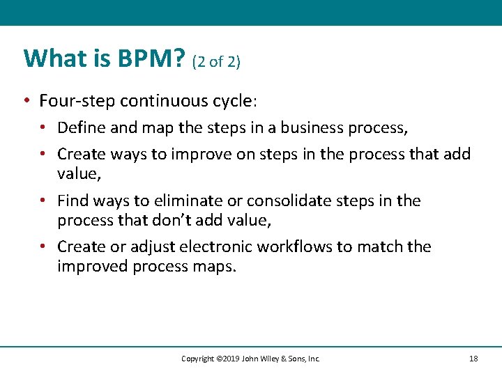 What is BPM? (2 of 2) • Four-step continuous cycle: • Define and map