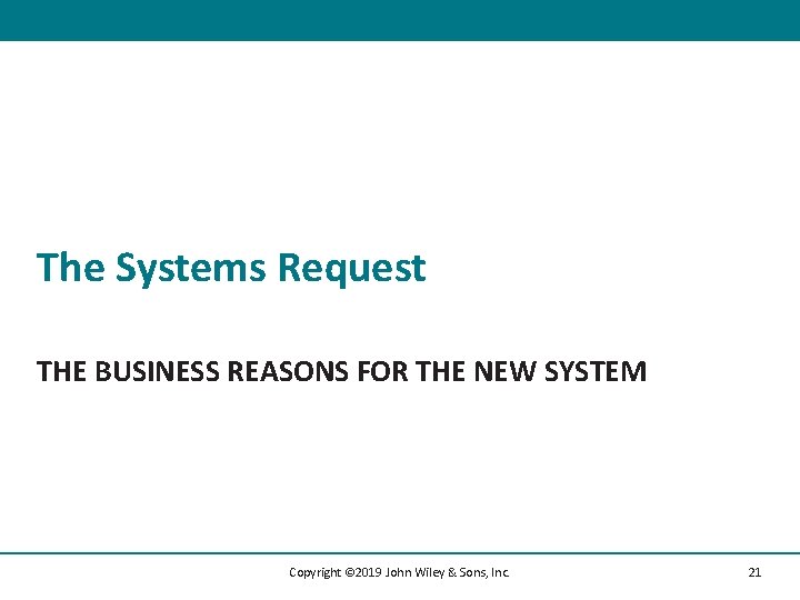 The Systems Request THE BUSINESS REASONS FOR THE NEW SYSTEM Copyright © 2019 John