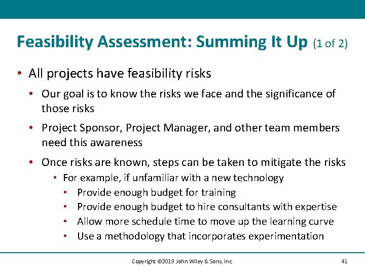 Feasibility Assessment: Summing It Up (1 of 2) • All projects have feasibility risks