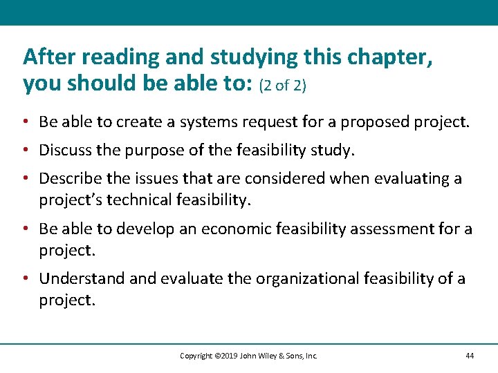 After reading and studying this chapter, you should be able to: (2 of 2)