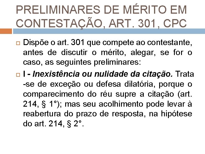 PRELIMINARES DE MÉRITO EM CONTESTAÇÃO, ART. 301, CPC Dispõe o art. 301 que compete