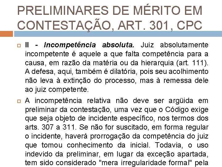 PRELIMINARES DE MÉRITO EM CONTESTAÇÃO, ART. 301, CPC II - Incompetência absoluta. Juiz absolutamente