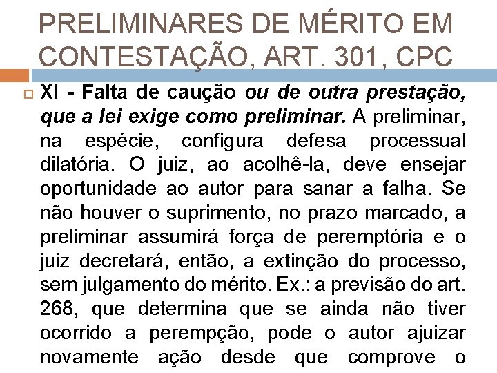 PRELIMINARES DE MÉRITO EM CONTESTAÇÃO, ART. 301, CPC XI - Falta de caução ou