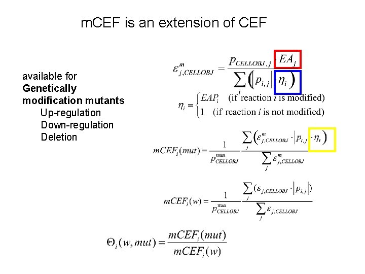 m. CEF is an extension of CEF available for Genetically modification mutants Up-regulation Down-regulation