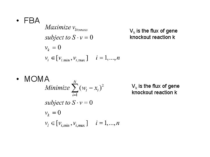  • FBA Vk is the flux of gene knockout reaction k • MOMA
