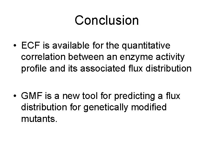 Conclusion • ECF is available for the quantitative correlation between an enzyme activity profile