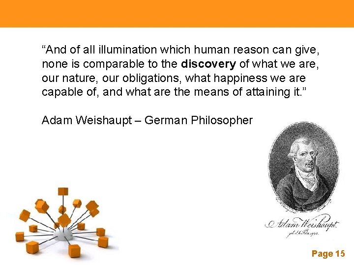 “And of all illumination which human reason can give, none is comparable to the