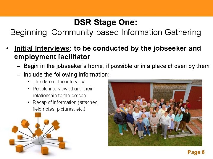 DSR Stage One: Beginning Community-based Information Gathering • Initial Interviews: to be conducted by