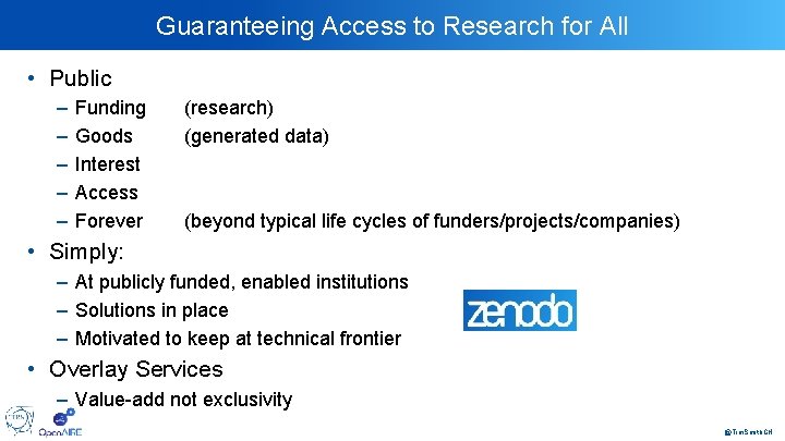 Guaranteeing Access to Research for All • Public – – – Funding Goods Interest