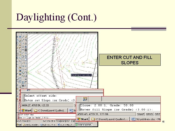 Daylighting (Cont. ) ENTER CUT AND FILL SLOPES 15 