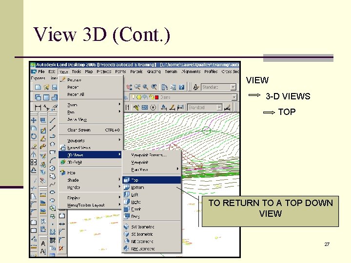 View 3 D (Cont. ) VIEW 3 -D VIEWS TOP TO RETURN TO A