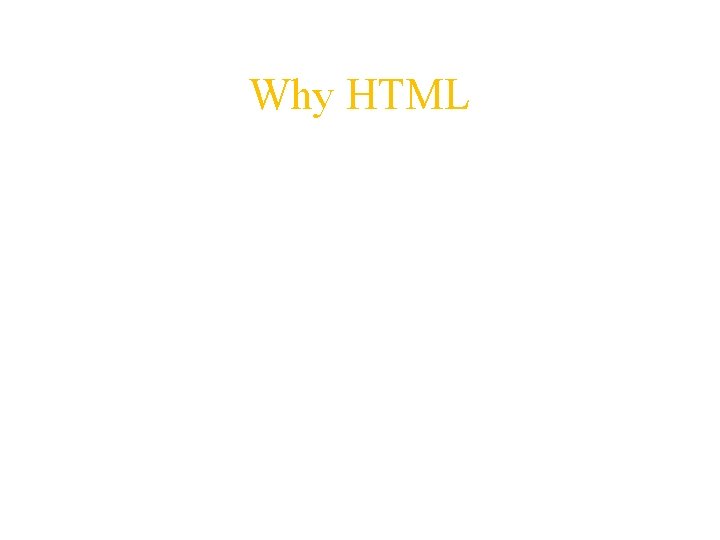 Why HTML 