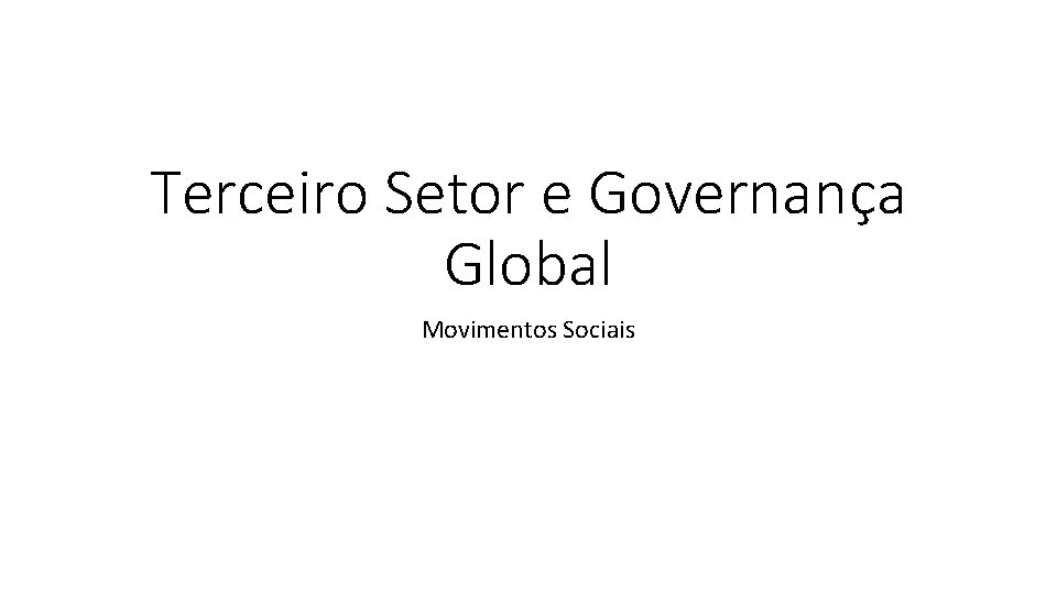 Terceiro Setor e Governança Global Movimentos Sociais 