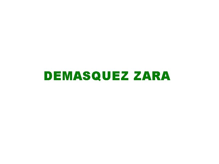 DEMASQUEZ ZARA 