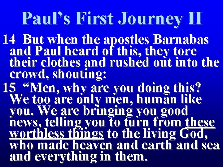 Paul’s First Journey II 14 But when the apostles Barnabas and Paul heard of