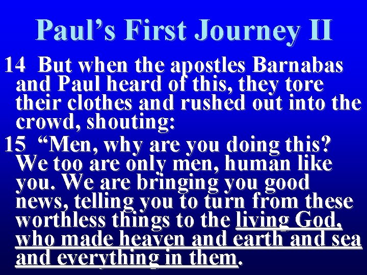 Paul’s First Journey II 14 But when the apostles Barnabas and Paul heard of