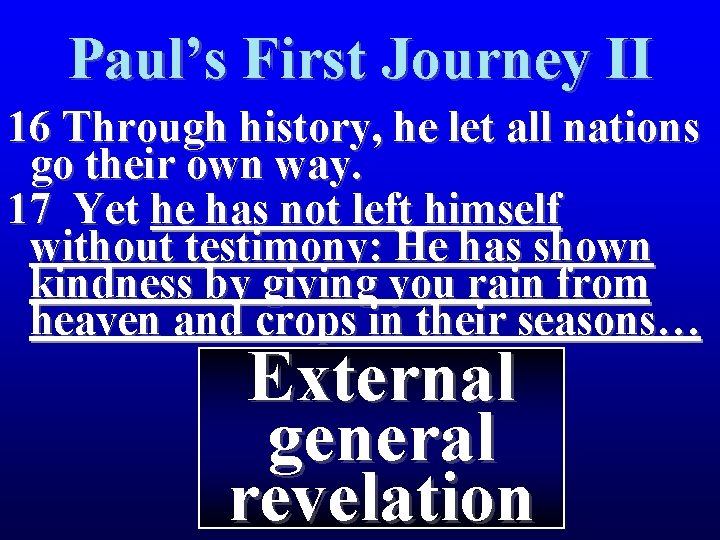 Paul’s First Journey II 16 Through history, he let all nations go their own